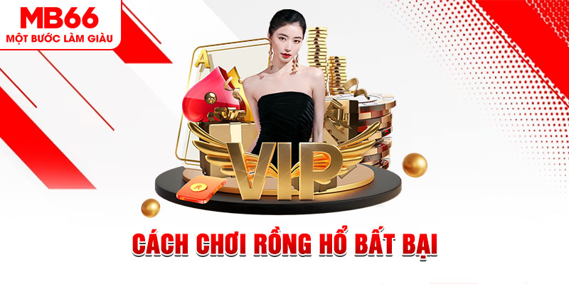 Cách Chơi Rồng Hổ Bất Bại Dành Cho Tất Cả Cược Thủ 2024