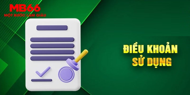 Điều khoản sử dụng nghĩa vụ tại nhà cái MB66