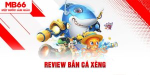 Bắn Cá Xèng - Review Chi Tiết Chiến Lược Chơi Hiệu Quả
