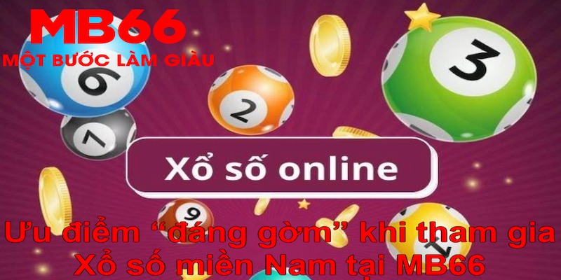 Xổ số miền Nam sở hữu nhiều ưu điểm xịn sò